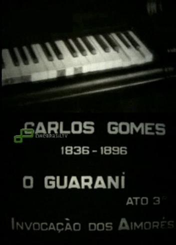 Carlos Gomes: O Guarani