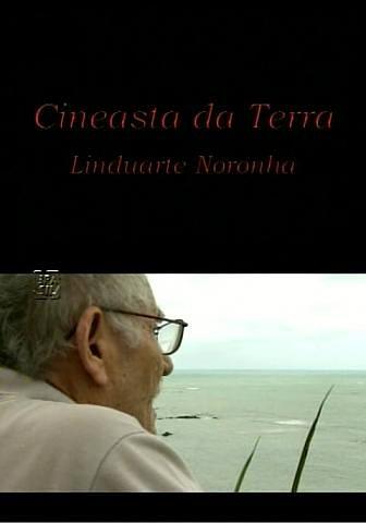 Cineasta da Terra: Linduarte Noronha