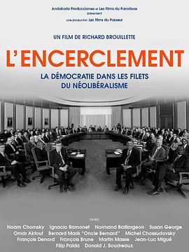 L'encerclement - La démocratie dans les rets du néolibéralisme