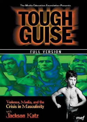 Tough Guise: Violence, Media &amp; the Crisis in Masculinity