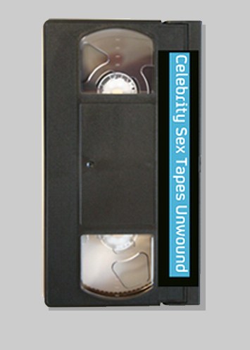 Celebrity Sex Tapes Unwound