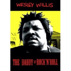Wesley Willis: The Daddy of Rock 'n' Roll