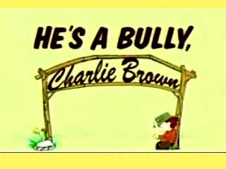 He's a Bully, Charlie Brown (TV)