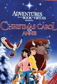 Adventures from the Book of Virtues: A Christmas Carol for Annie