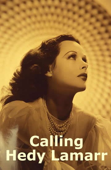 Calling Hedy Lamarr