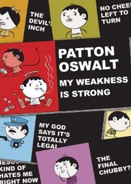 Patton Oswalt: My Weakness Is Strong