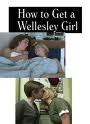 How to Get a Wellesley Girl