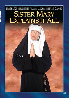 Sister Mary Explains It All