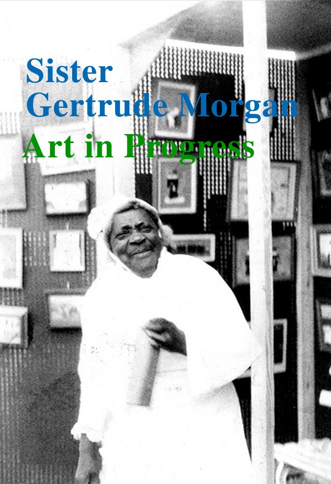 Sister Gertrude Morgan : Art in Progress