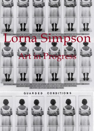 Lorna Simpson : Art in Progress