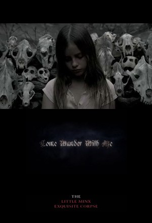 Little Minx Exquisite Corpse: Come Wander with Me