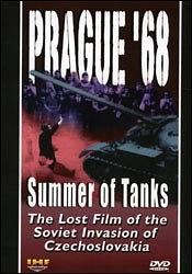 Prague '68 Summer Of Tanks: The Lost Film Of The Soviet Invasion Of Czechoslavakia