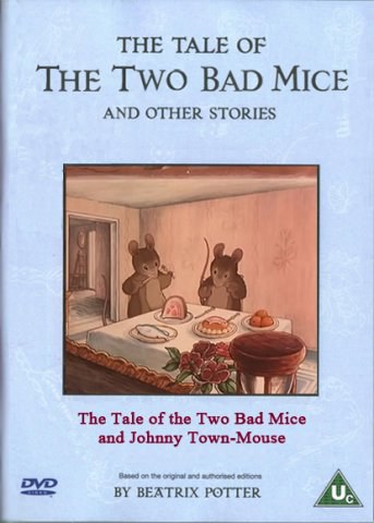 The Tale of Two Bad Mice and Johnny Town-Mouse