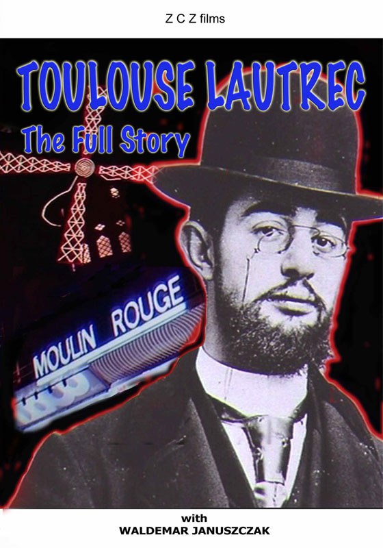 Toulouse Lautrec: The Full Story