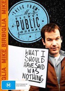 Mike Birbiglia: What I Should Have Said Was