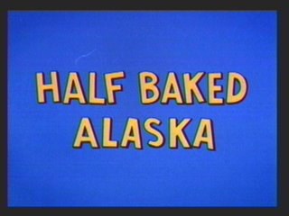 Half Baked Alaska