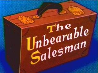 The Unbearable Salesman