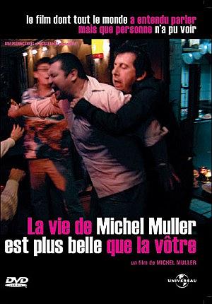 La vie de Michel Muller est plus belle que la vôtre