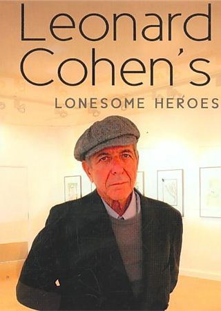 Leonard Cohen's Lonesome Heroes