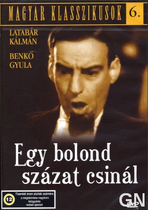 Egy bolond százat csinál