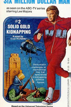 The Six Million Dollar Man: Solid Gold Kidnapping