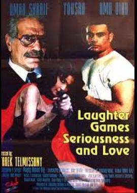 Laughter, Games, Seriousness and Love
