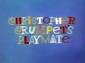 Christopher Crumpet's Playmate