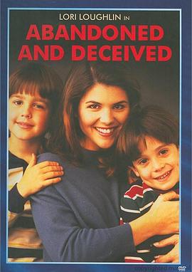 Abandoned and Deceived