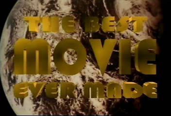 The Best Movie Ever Made