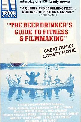 The Beer Drinker's Guide to Fitness and Filmmaking