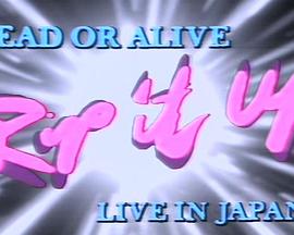 Dead Or Alive: Rip It Up Live