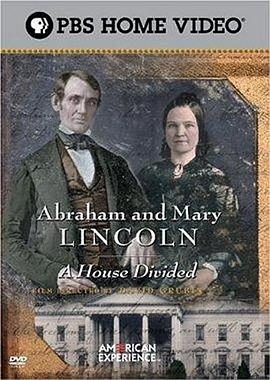 Abraham and Mary Lincoln: A House Divided