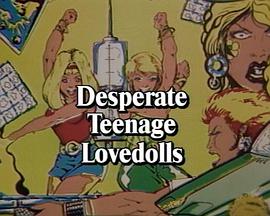 Desperate Teenage Lovedolls