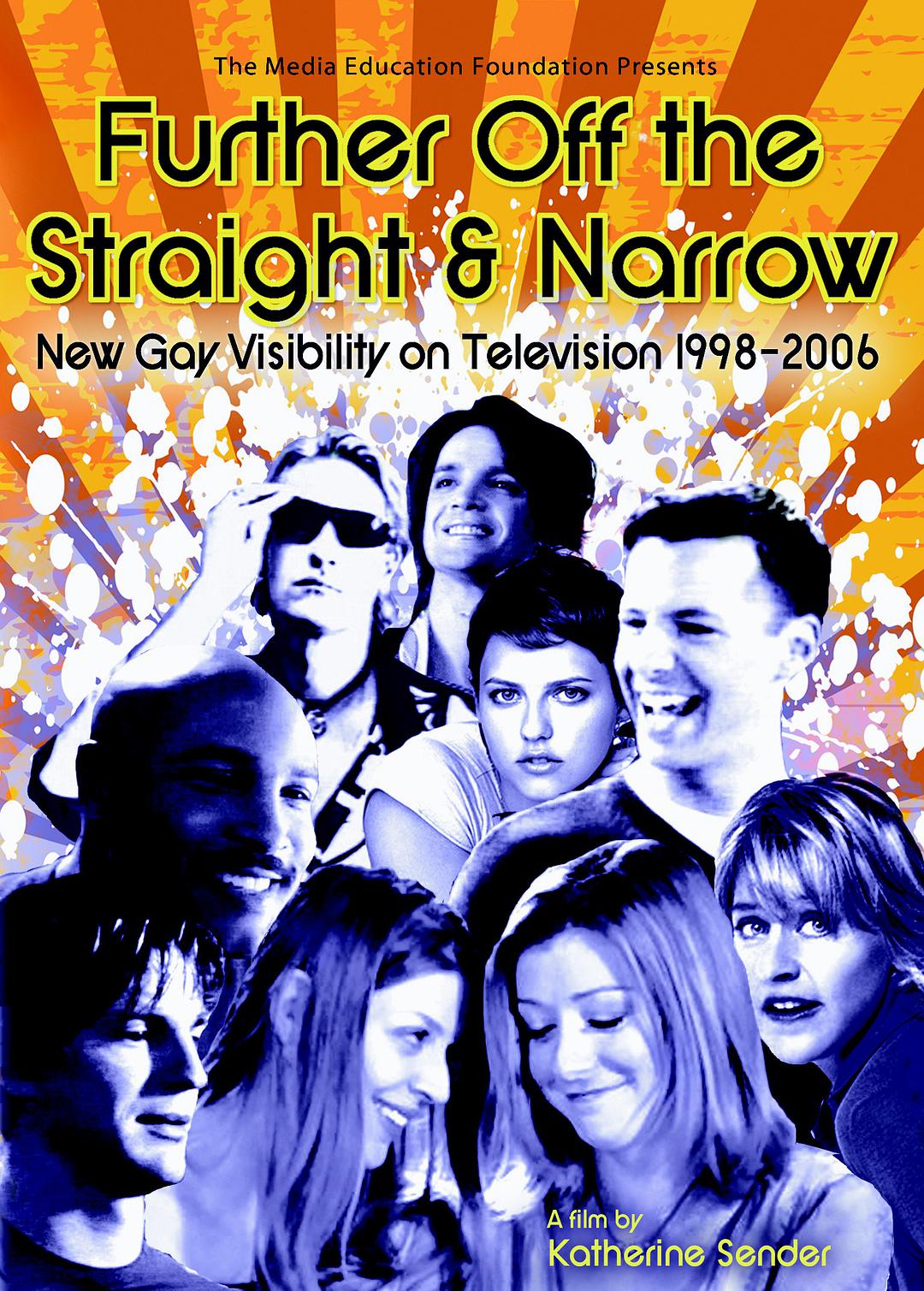Further Off the Straight and Narrow: New Gay Visibility on Television, 1998-2006