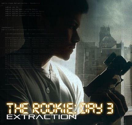 The Rookie: Day 3 Extraction