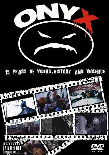 Onyx: 15 Years of Videos, History &amp;amp; Violence