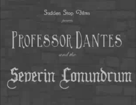 Professor Dantes and the Severin Conundrum