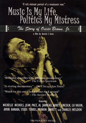 Music Is My Life, Politics My Mistress: The Story of Oscar Brown Jr.
