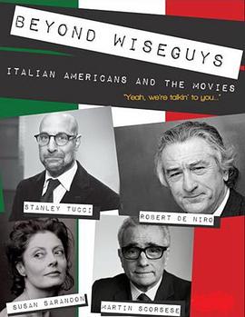 Beyond Wiseguys: Italian Americans &amp; the Movies