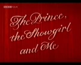 The Prince, the Showgirl and Me