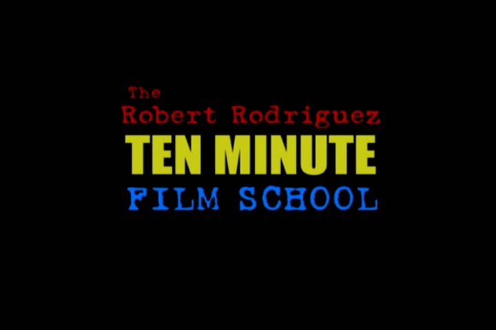 The Robert Rodriguez Ten Minute Film School