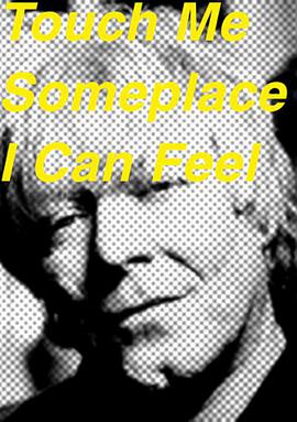Touch Me Someplace I Can Feel