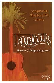 Troubadours: Carole King/James Taylor And the Rise of the Singer-Songwriter