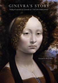 Ginevra's Story: Solving the mysteries of Leonardo da Vinci's first known portrait