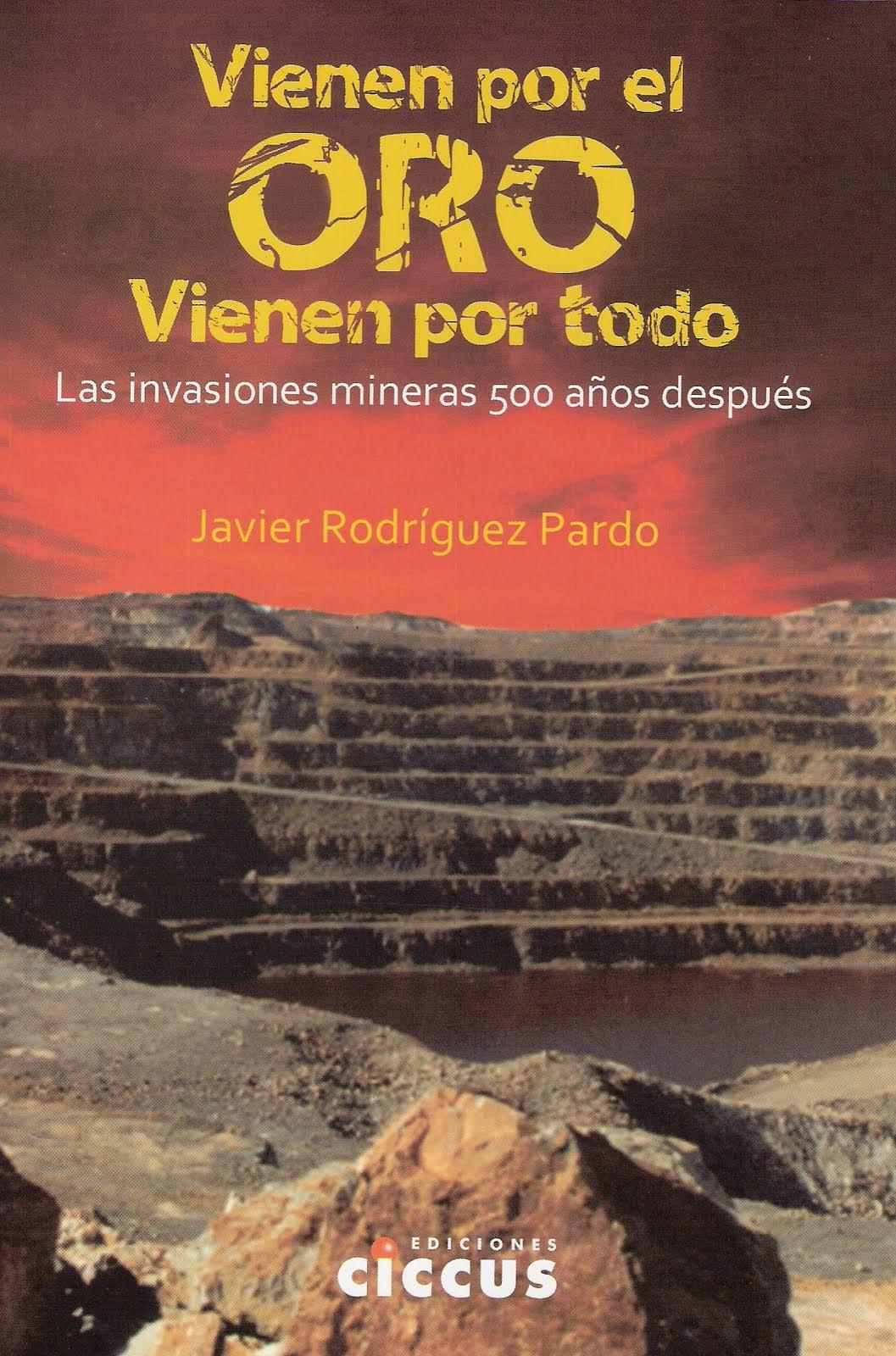 Vienen por el oro, vienen por todo